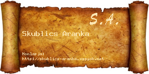 Skublics Aranka névjegykártya